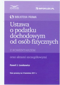 Ustawa o podatku dochodowym od osób fizycznych z komentarzem - Lewkowicz Paweł J. - książka