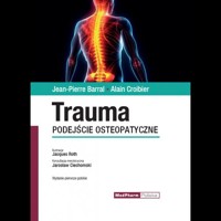 Trauma. Podejście osteopatyczne - Barral Jean-Pierre, Croibier Alain - książka