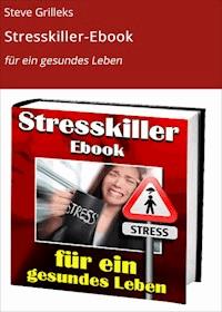 Stresskiller-Ebook - Steve Grilleks - ebook