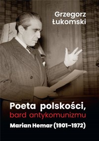 Poeta polskości, bard antykomunizmu - Grzegorz Łukomski - książka