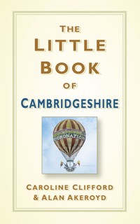 The Little Book of Cambridgeshire - Caroline Clifford - ebook