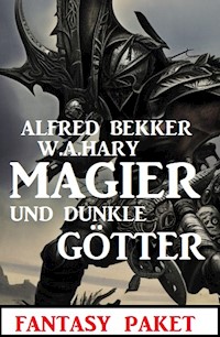 Magier und dunkle Götter: Fantasy Paket - Alfred Bekker - ebook