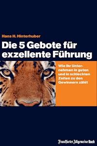 Die 5 Gebote für exzellente Führung - Hans H. Hinterhuber - ebook