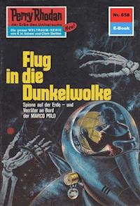 Perry Rhodan 658: Flug in die Dunkelwolke -  Kurt Mahr - ebook
