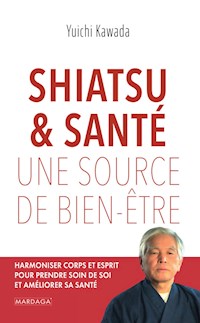 Shiatsu et santé, une source de bien-être - Yuichi Kawada - ebook