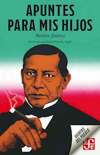 Apuntes para mis hijos - Benito Juárez - ebook