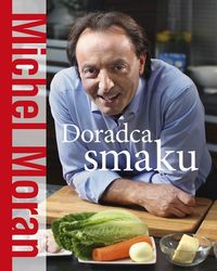 Doradca smaku - Michel Moran - książka
