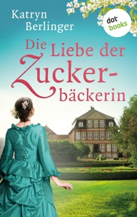 Die Liebe der Zuckerbäckerin - Katryn Berlinger - ebook