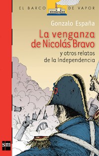 La venganza de Nicolás Bravo y otros relatos [Plan Lector Juvenil] - Gonzalo España - ebook