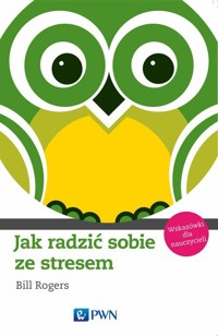 Jak radzić sobie ze stresem - Bill Rogers - książka
