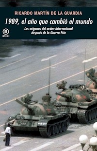 1989, el año que cambió el mundo - Ricardo Martín de la Guardia - ebook