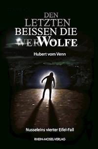 Den letzten beissen die WerWölfe - Hubert vom Venn - ebook