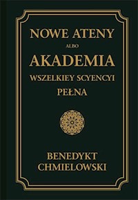 Nowe Ateny albo Akademia wszelkiey scyencyi pełna Część trzecia albo supplement - Benedykt Chmielowski - książka