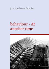 behaviour - At another time - Joachim Dieter Schulze - ebook
