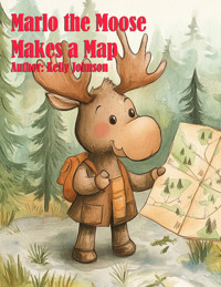 Marlo the Moose Makes a Map - Kelly Johnson - ebook