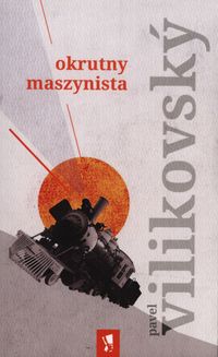 Okrutny maszynista - Vilikovsky Pavel - książka