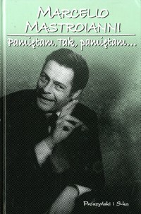 Pamiętam. Tak, pamiętam... - Marcello Mastroianni - ebook