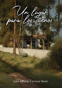 Un lugar para los sueños - Luis Alberto Cervera Novo - ebook