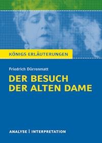 Der Besuch der alten Dame. Königs Erläuterungen. - Friedrich Dürrenmatt - ebook