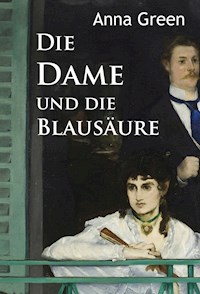 Die Dame und die Blausäure - Anna Green - ebook