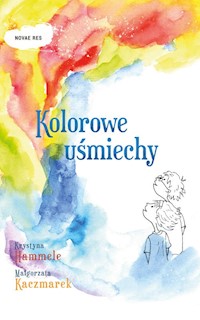 Kolorowe uśmiechy - Hammele Krystyna, Kaczmarek Małgorzata - książka
