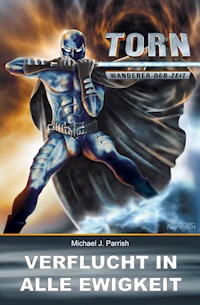 Torn 1 - Verflucht in alle Ewigkeit - Michael J. Parrish - ebook