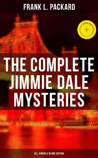 The Complete Jimmie Dale Mysteries (All 4 Novels in One Edition) - Frank L. Packard - ebook