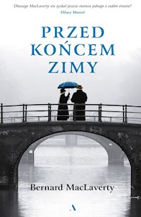 Przed końcem zimy - Bernard MacLaverty - książka