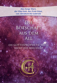 Die Botschaft aus dem All – Band 5 - Gabriele, Dipl. Ing. Höller - ebook