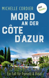 Mord an der Côte d'Azur - Ein Fall für Pomelli und Vidal: Band 2 - Michelle Cordier - ebook