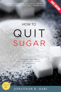 How to Quit Sugar: - Jonathan K. Hari - ebook