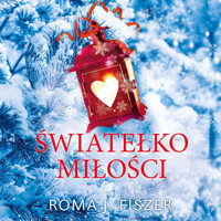 Światełko miłości - Roma J. Fiszer - ebook + audiobook