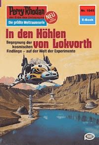 Perry Rhodan 1045: In den Höhlen von Lokvorth - Peter Griese - ebook