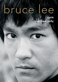Bruce Lee. Życie - Polly Matthew - ebook + książka