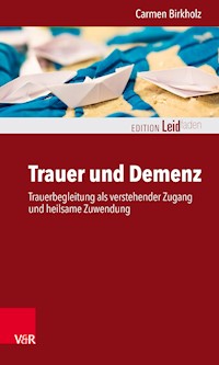 Trauer und Demenz - Carmen Birkholz - ebook