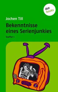 Bekenntnisse eines Serienjunkies - Jochen Till - ebook