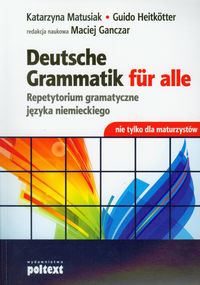 Deutsche Grammatik fur alle Repetytorium gramatyczne języka niemieckiego - Matusiak Katarzyna, Heitkotter Guido - książka