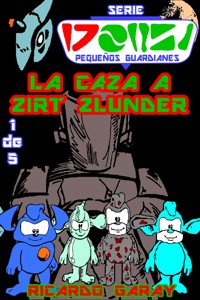 La caza a Zirt Zlunder - Ricardo Garay - ebook