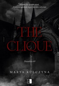 The Clique. Decadence. Tom 1 - Kulczyna Marta - książka