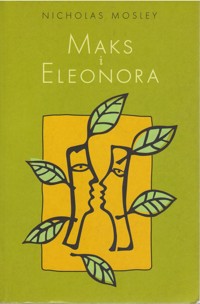 Maks i Eleonora - Nicholas Mosley - ebook