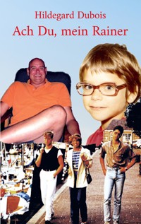 Du, mein lieber Rainer - Hildegard Dubois - ebook
