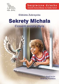 Sekrety Michała Czasem pozory mylą - Elżbieta Zubrzycka - książka