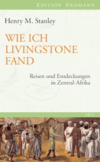 Wie ich Livingstone fand - Henry M. Stanley - ebook