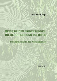 Meine beiden Prinzessinnen, die blöde Kuh und die Bitch - Johanna Krapf - ebook