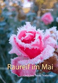Raureif im Mai - Tina Wessig - ebook