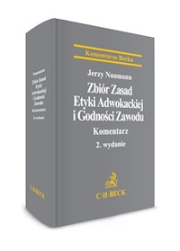 Zbiór Zasad Etyki Adwokackiej i Godności Zawodu Komentarz - Naumann Jerzy - książka
