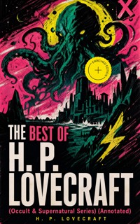 THE BEST OF H. P. LOVECRAFT (Occult & Supernatural Series) (Annotated) - H.P. Lovecraft - ebook