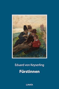 Fürstinnen - Eduard von Keyserling - ebook