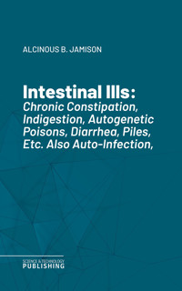 Intestinal Ills - Alcinous B. Jamison - ebook
