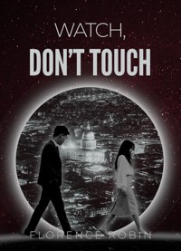 Watch, Don't Touch - Florence Robin - ebook